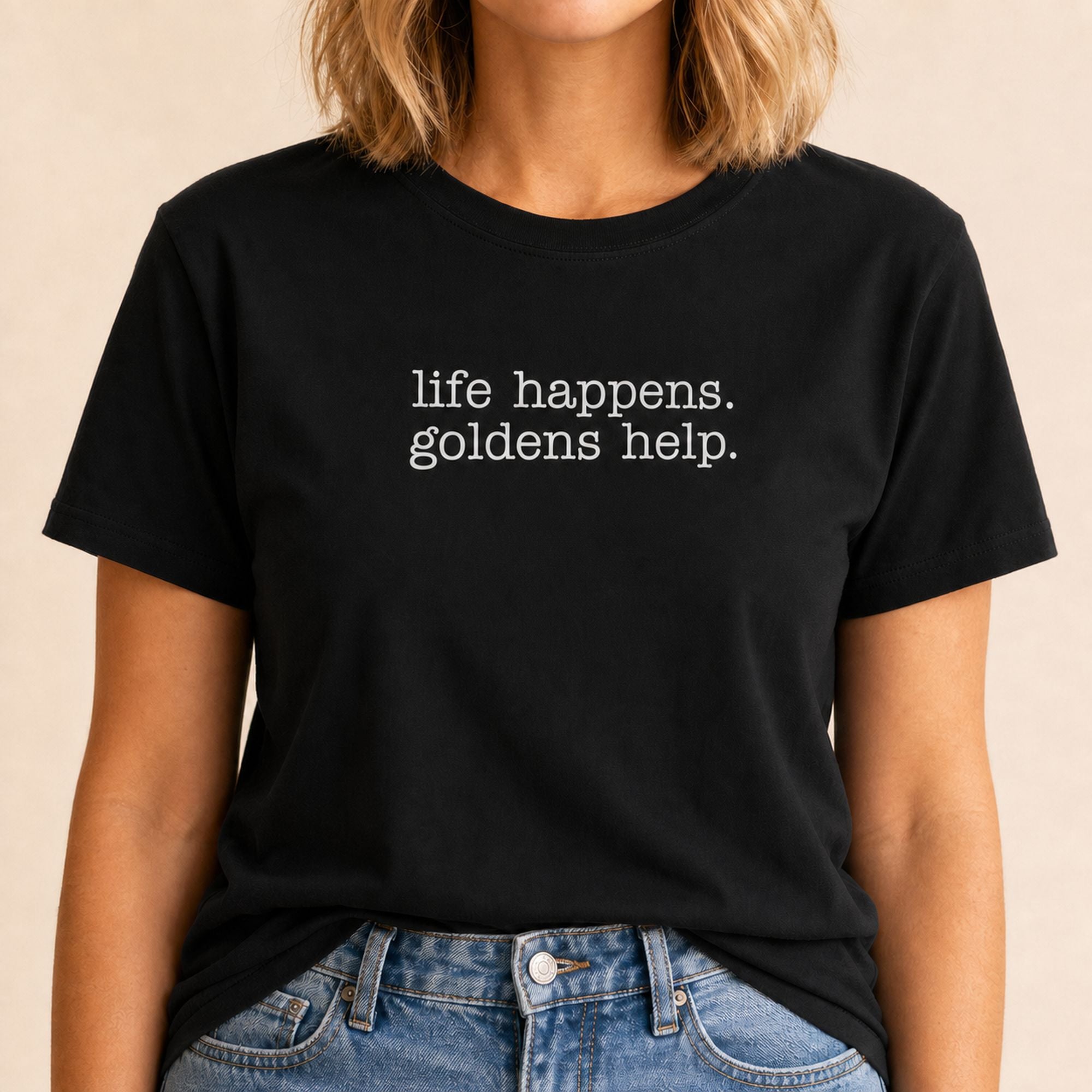 Life Happens Goldens Help T-Shirt