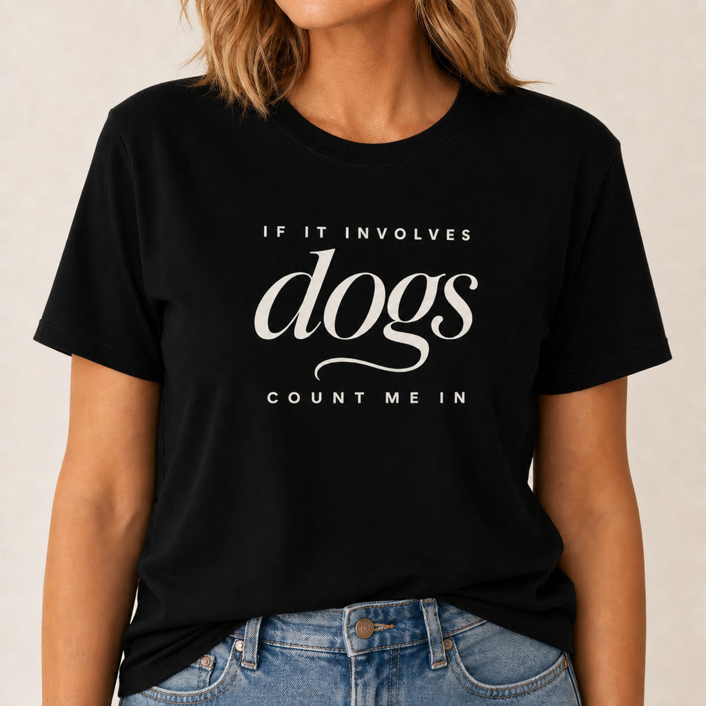 Dogs - Count Me In T-Shirt