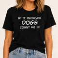 Dogs - Count Me In T-Shirt