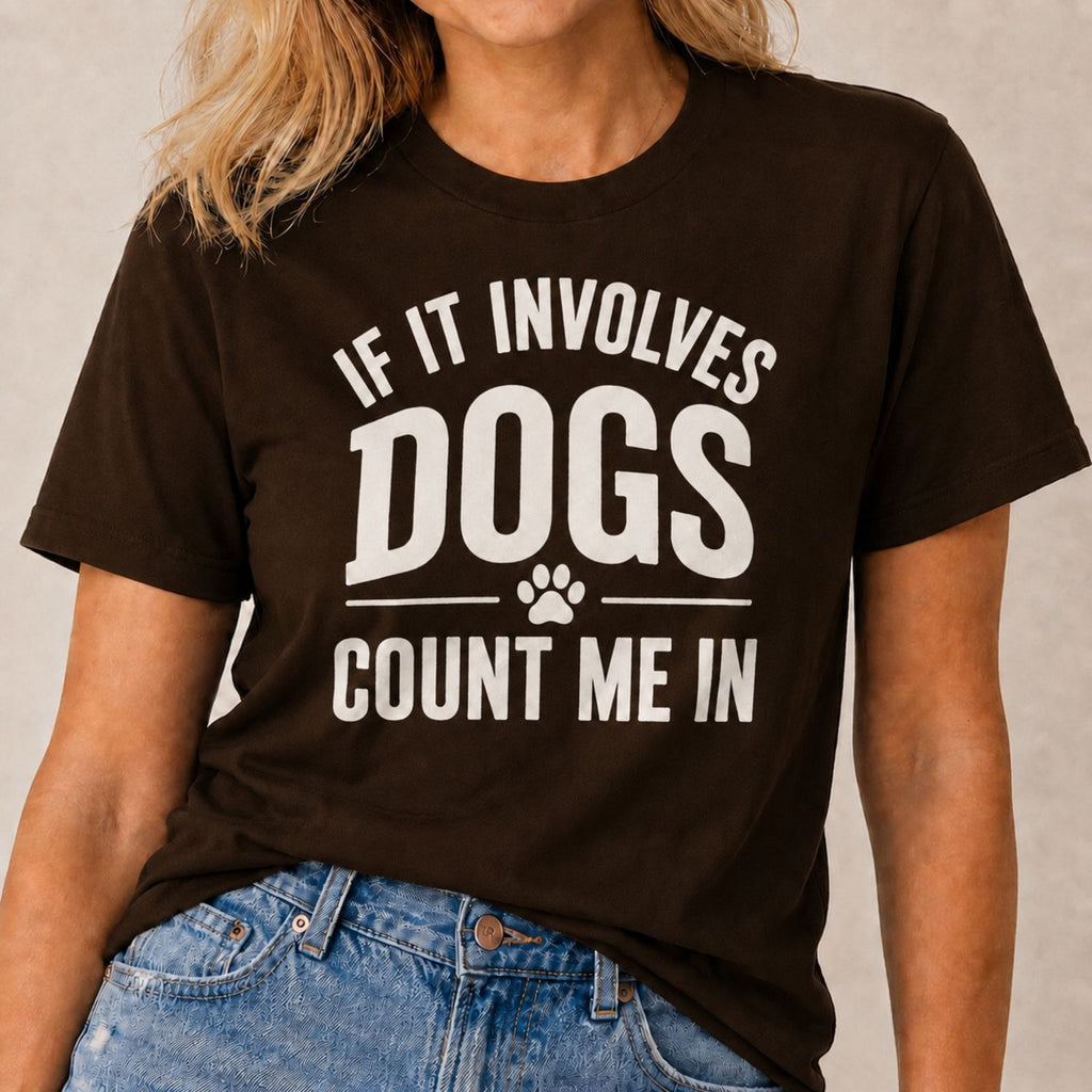 Dogs - Count Me In T-Shirt