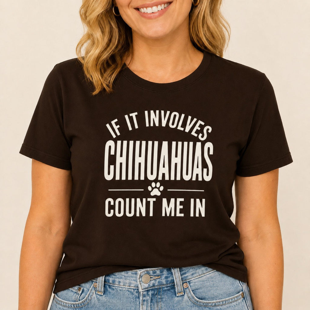 Chihuahuas - Count Me In T-Shirt