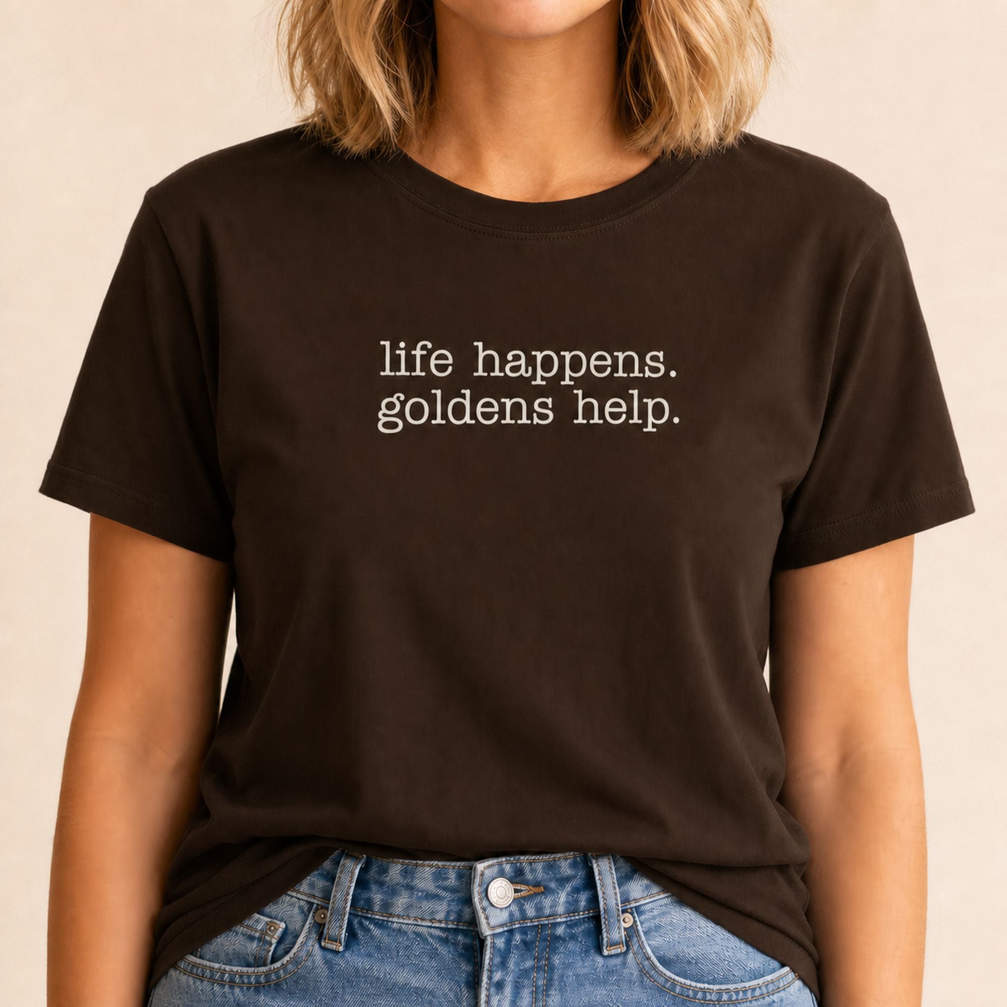 Life Happens Goldens Help T-Shirt