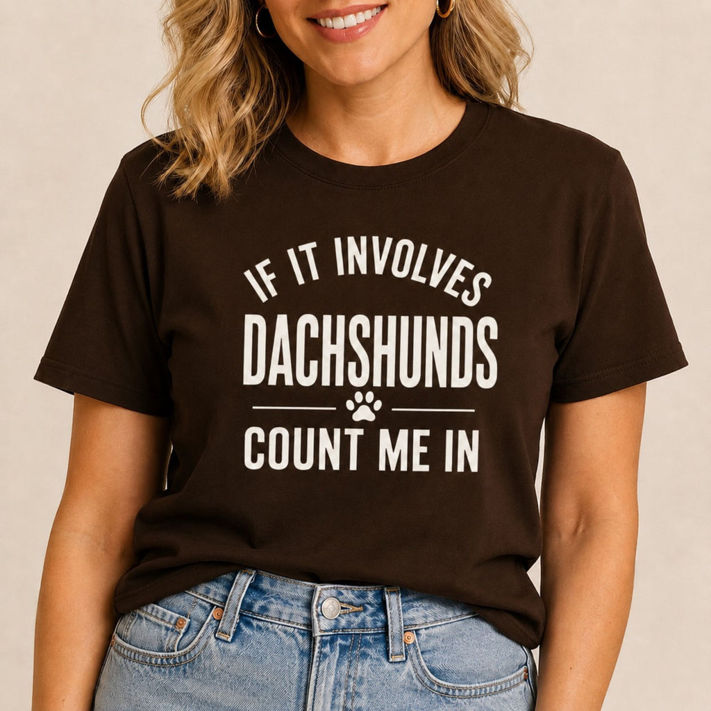 Dachshunds - Count Me In T-Shirt