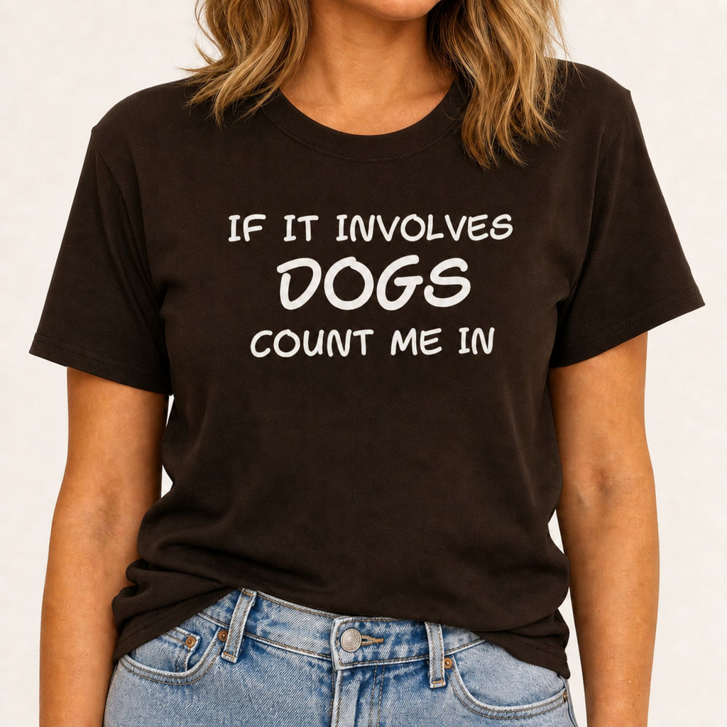 Dogs - Count Me In T-Shirt