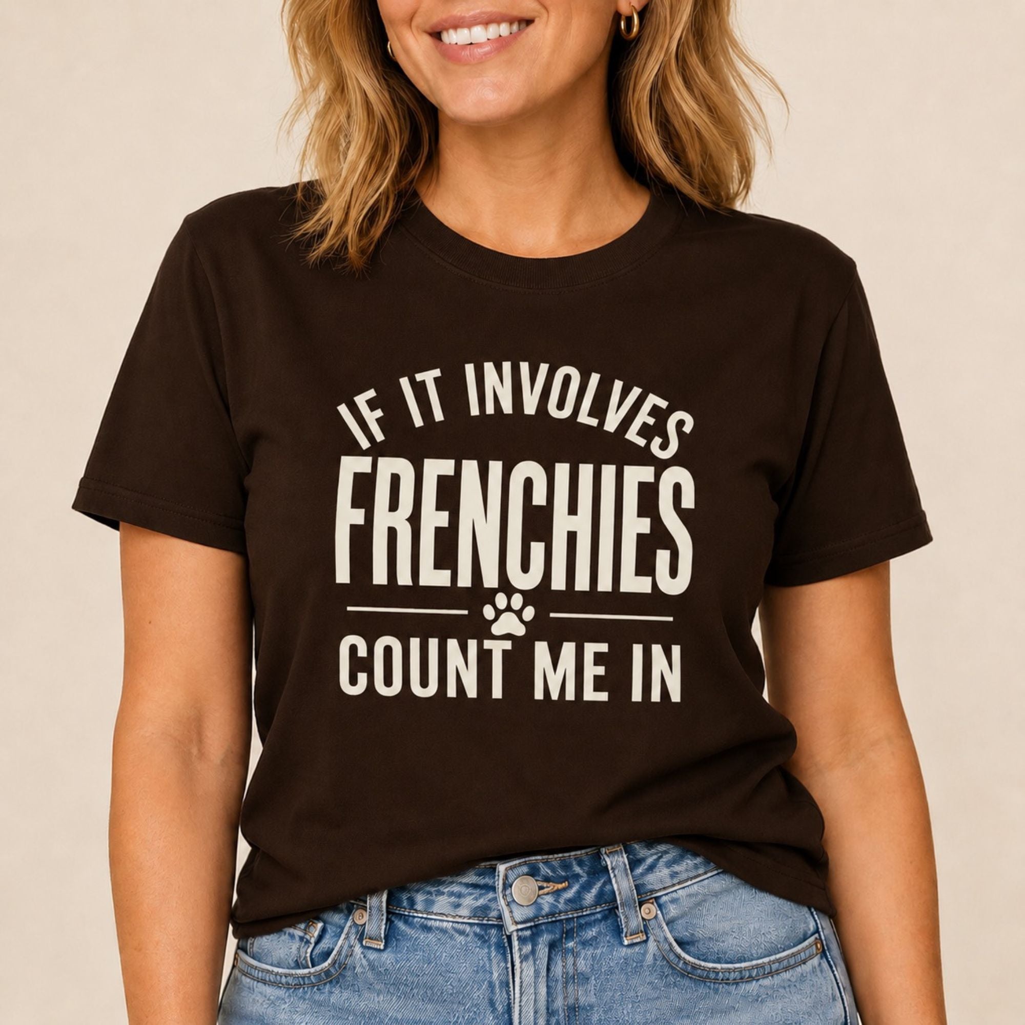 Frenchies - Count Me In T-Shirt