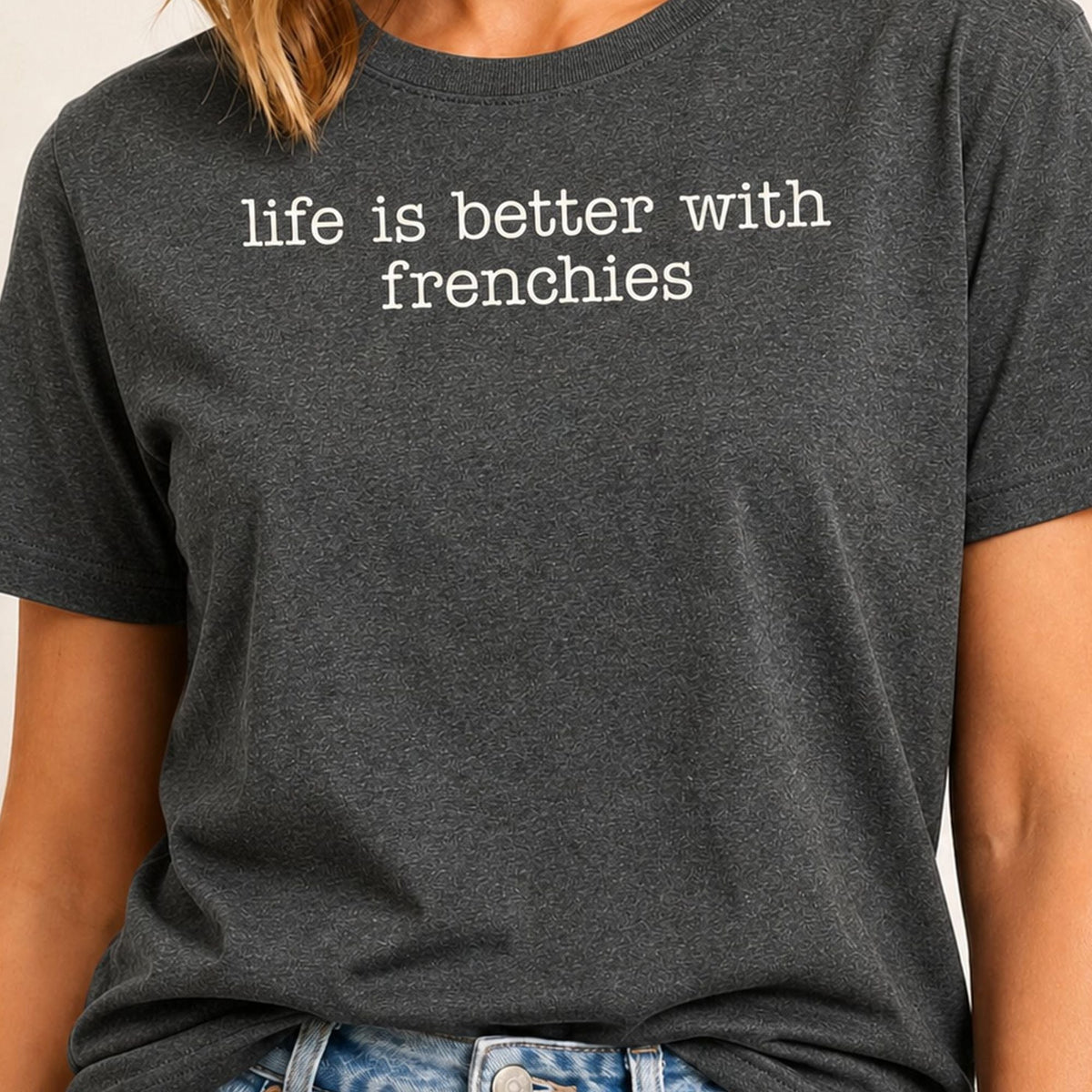 Life Is Better With Frenchies T-Shirt 1 - Dark Heather Zoomed In