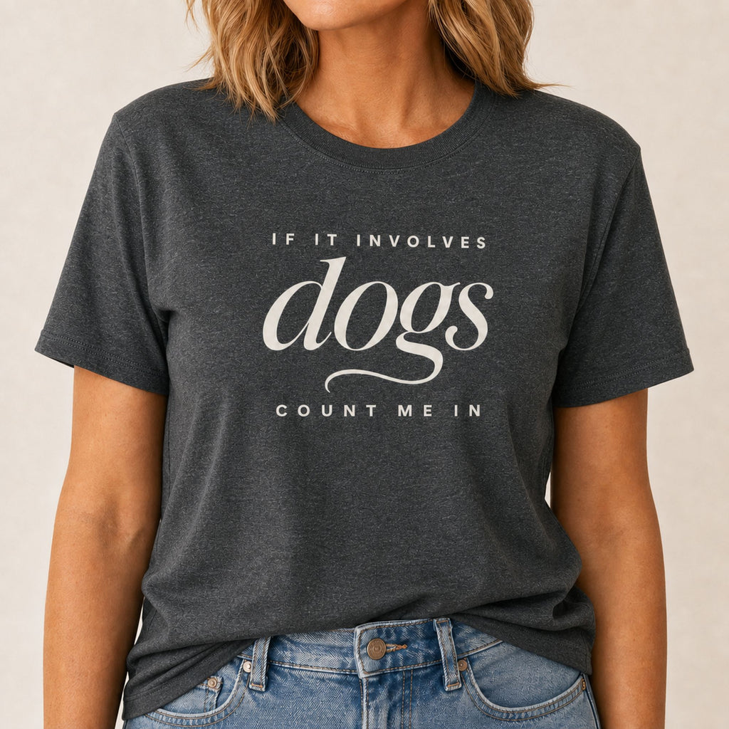 Dogs - Count Me In T-Shirt