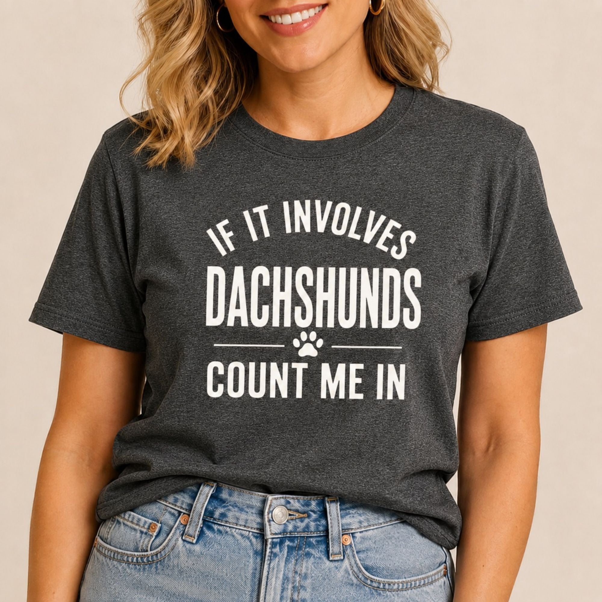Dachshunds - Count Me In T-Shirt