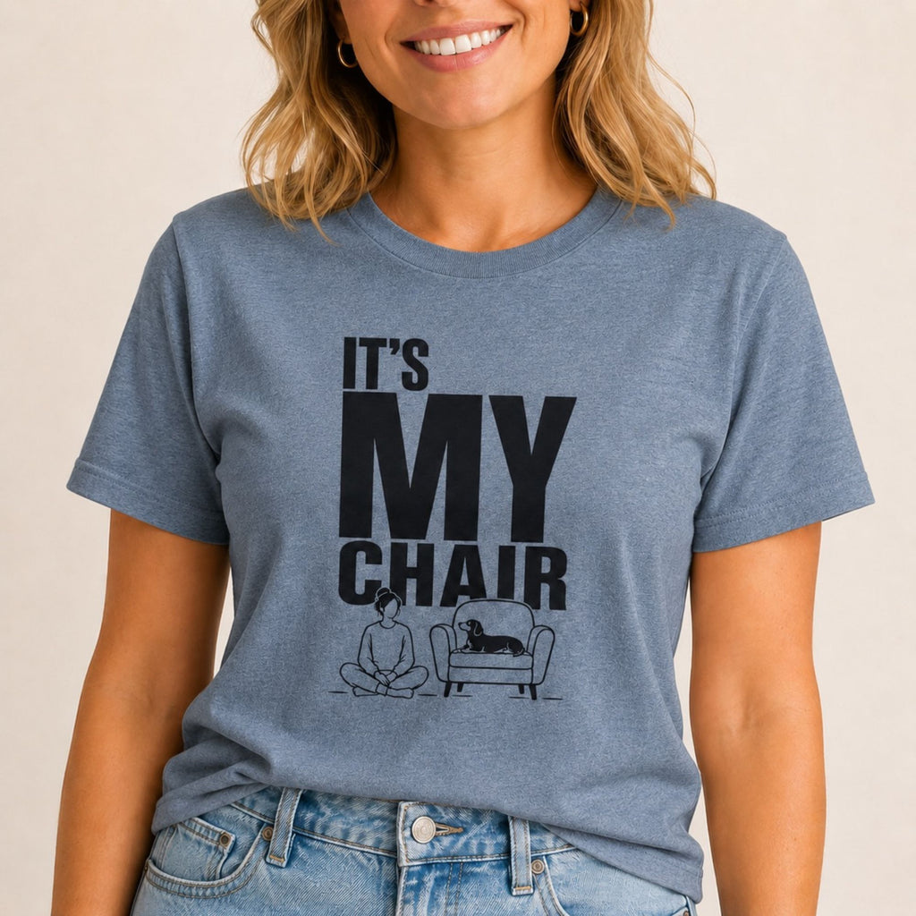 Its My Chair T-Shirt
