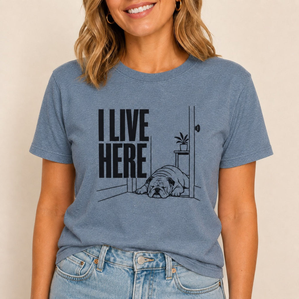 I Live Here - English Bulldog T-Shirt