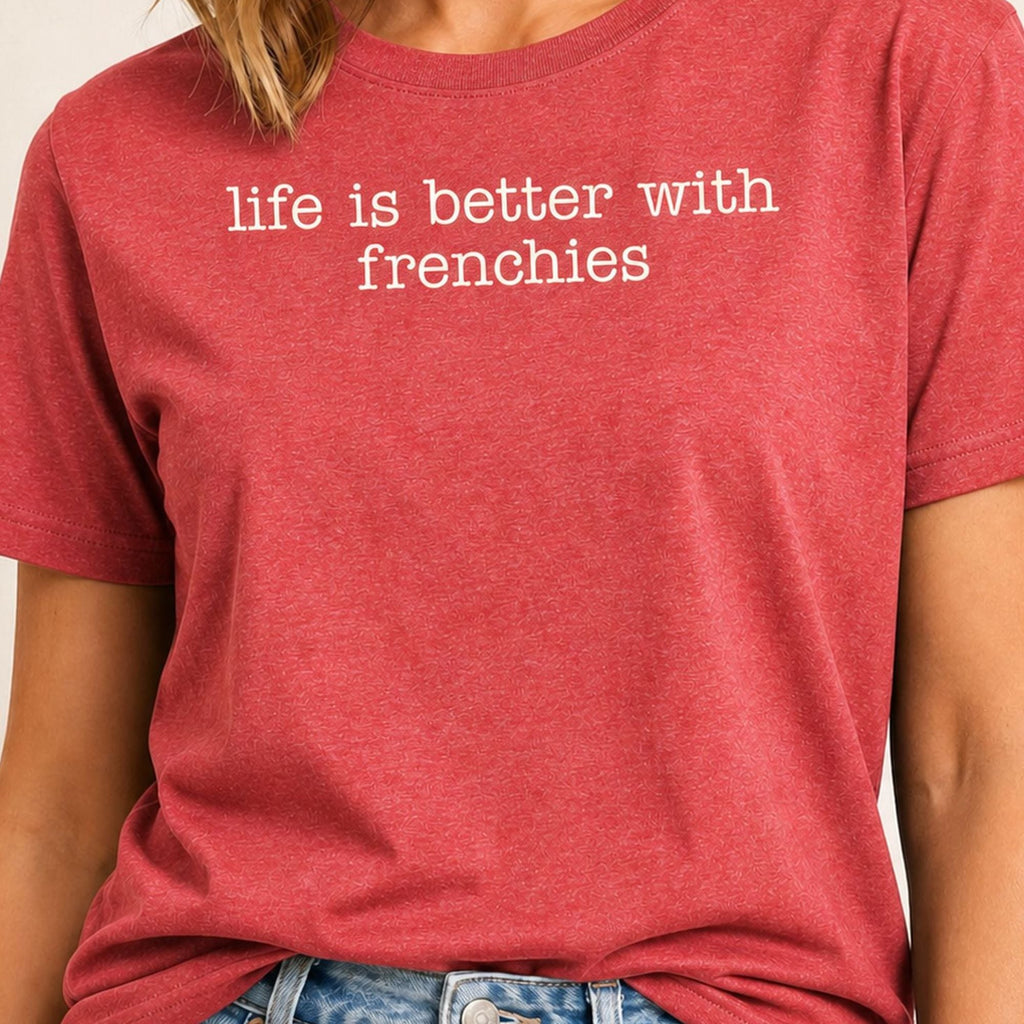 Life Is Better With Frenchies T-Shirt 1 - Heather Red Zoomed In