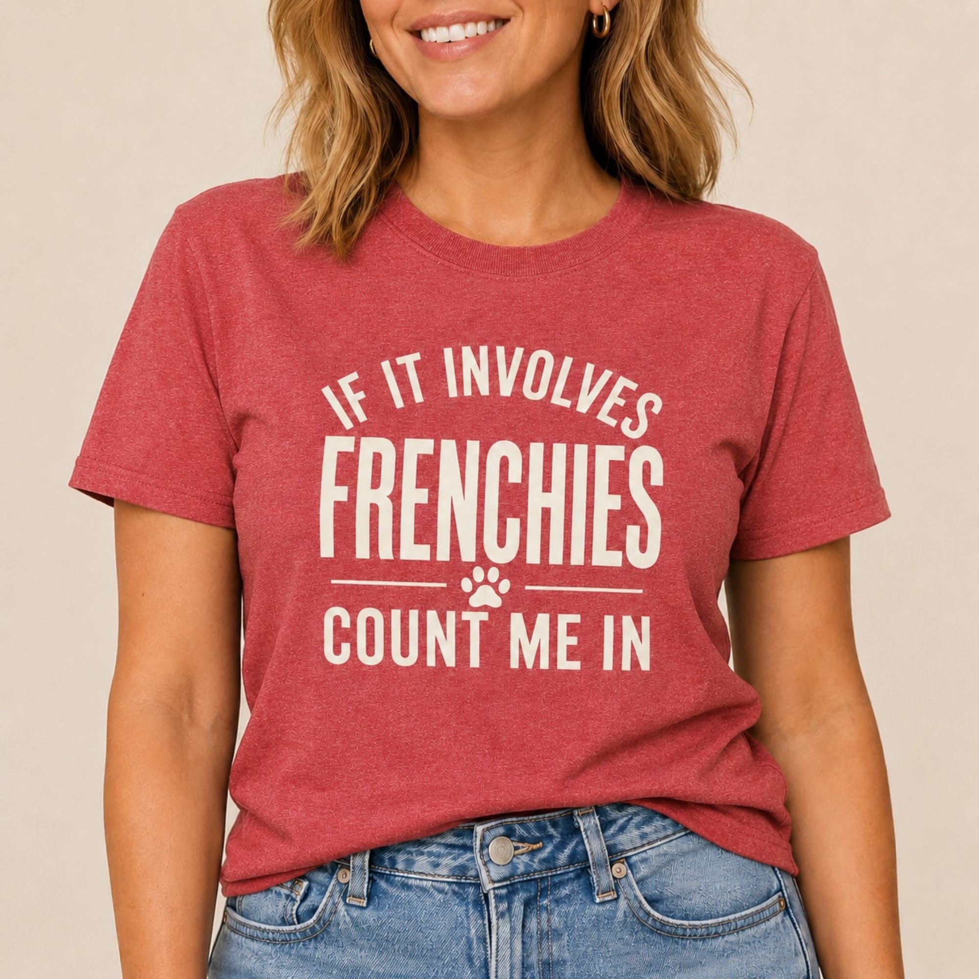 Frenchies - Count Me In T-Shirt