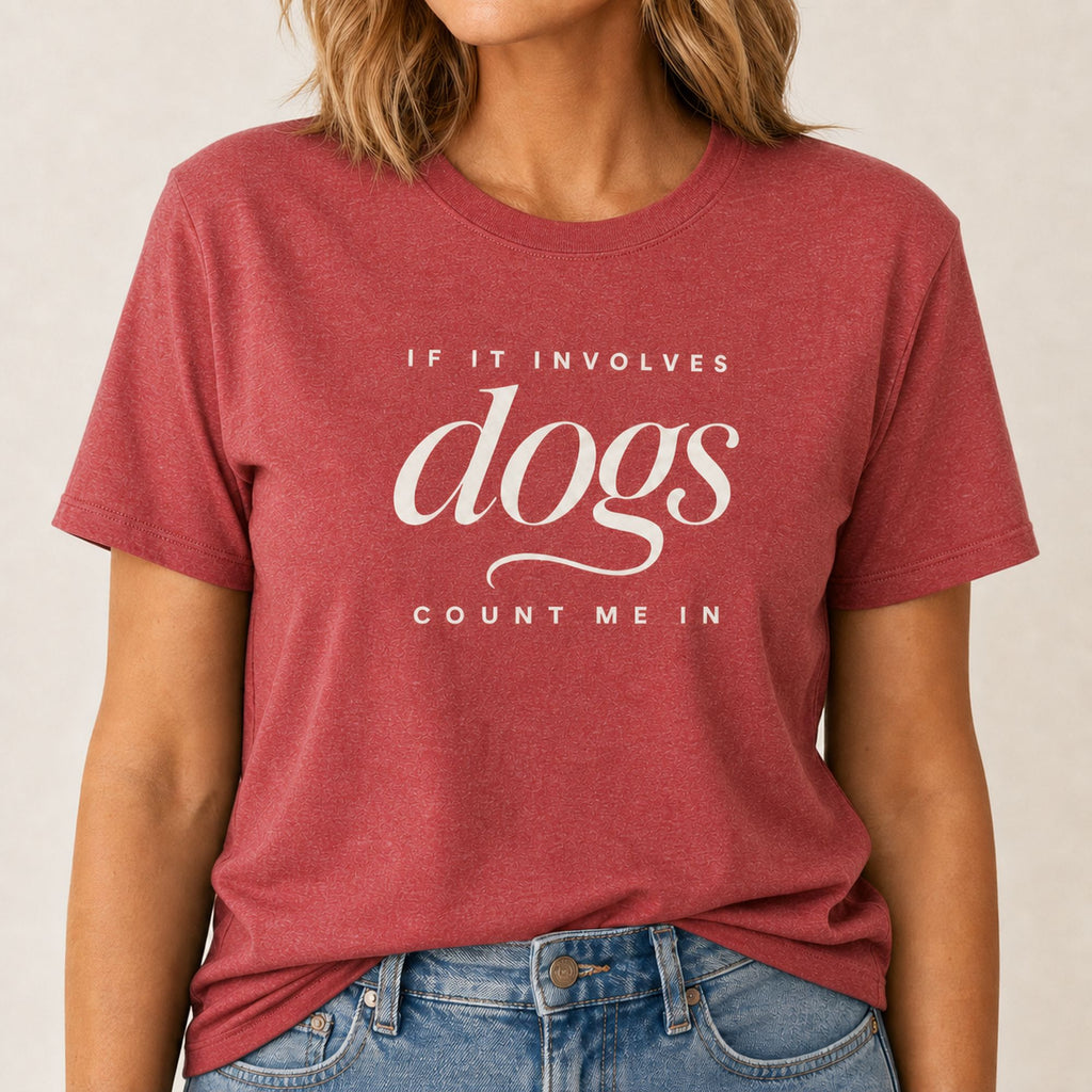 Dogs - Count Me In T-Shirt