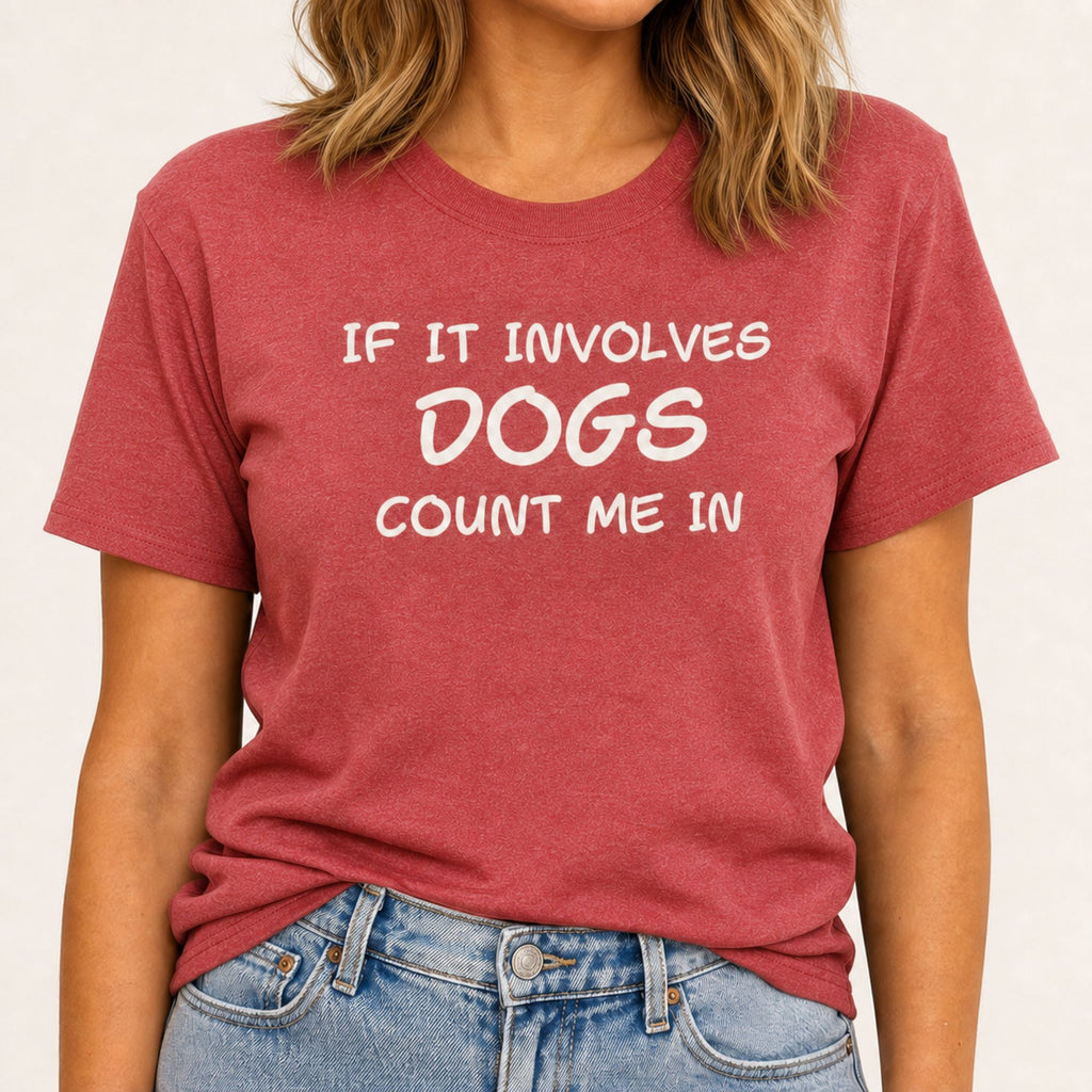 Dogs - Count Me In T-Shirt