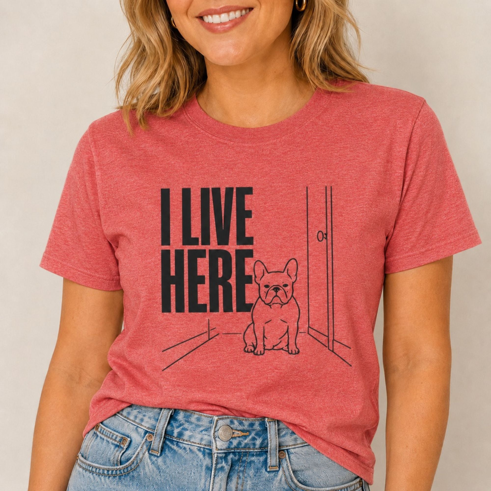 I Live Here - French Bulldog T-Shirt