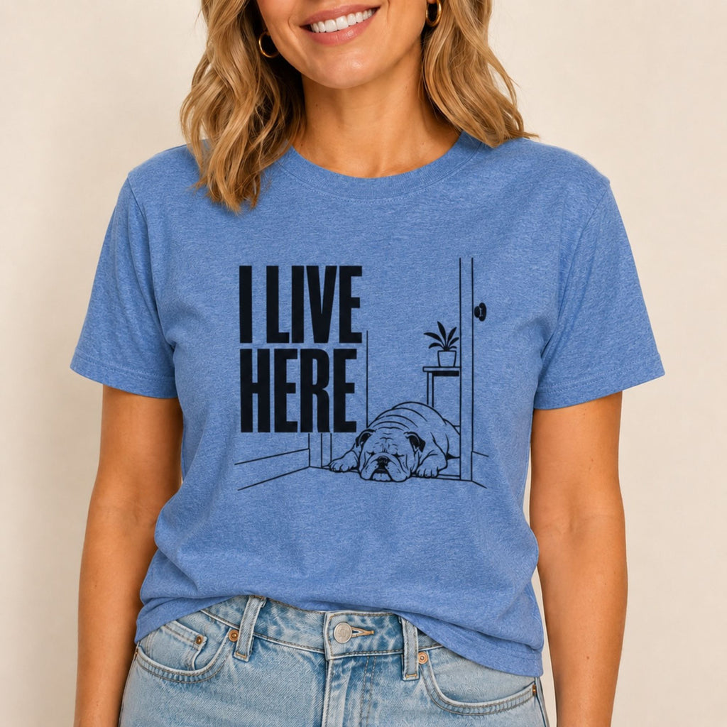 I Live Here - English Bulldog T-Shirt