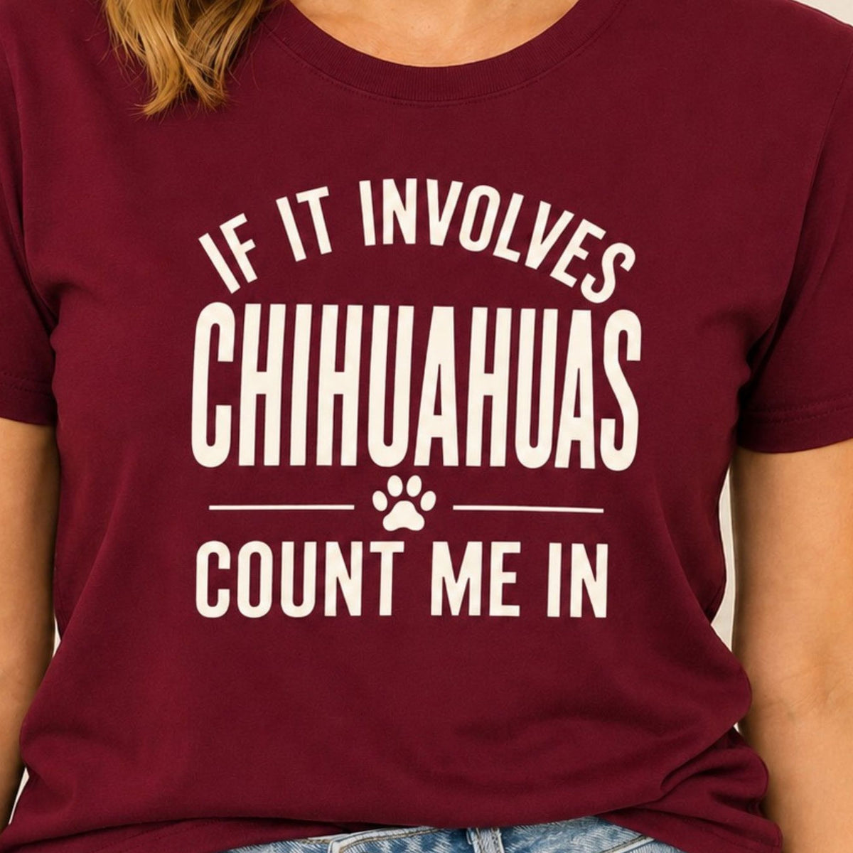 Chihuahuas Count Me In T-Shirt - Maroon Zoomed In