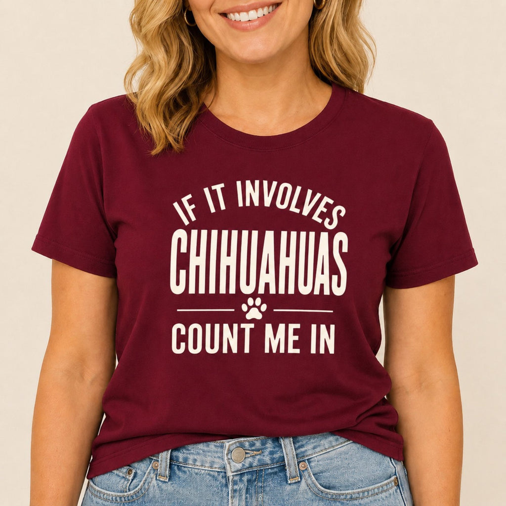Chihuahuas - Count Me In T-Shirt