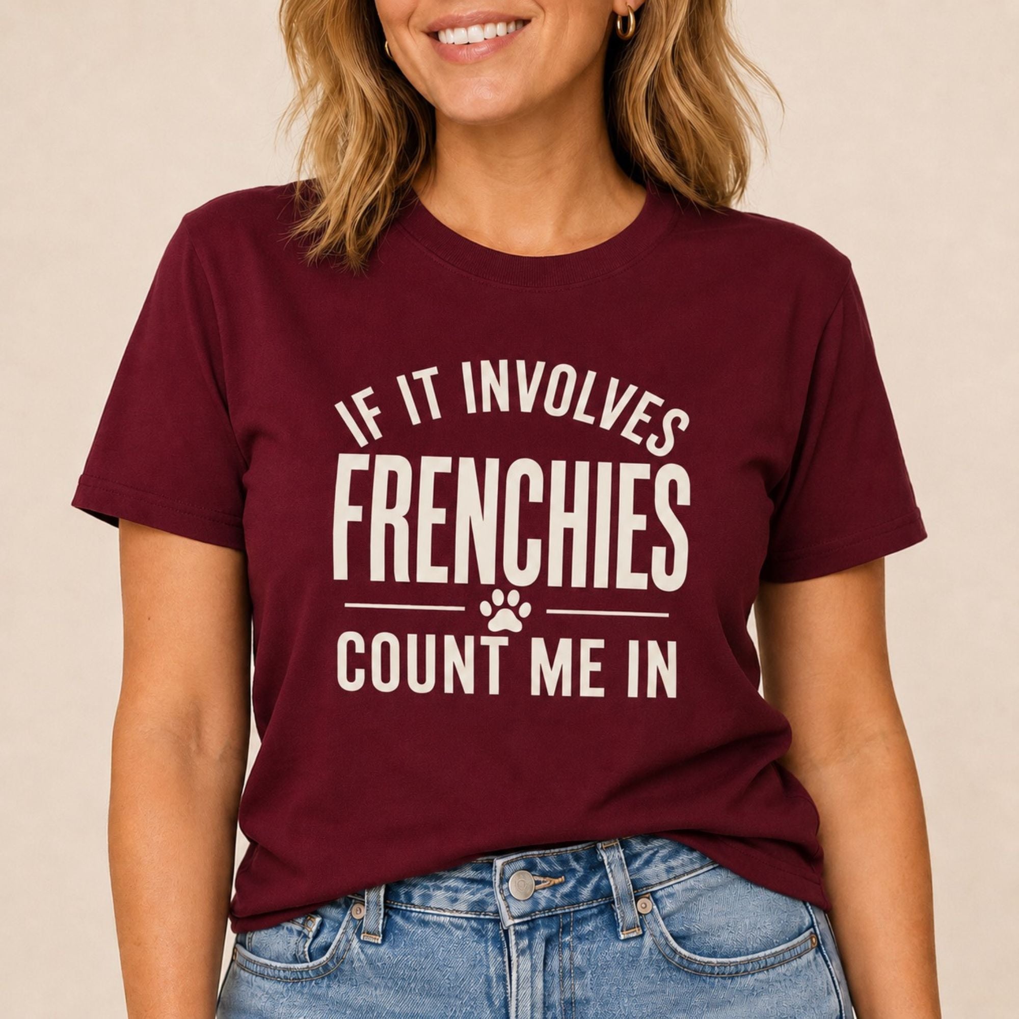 Frenchies - Count Me In T-Shirt