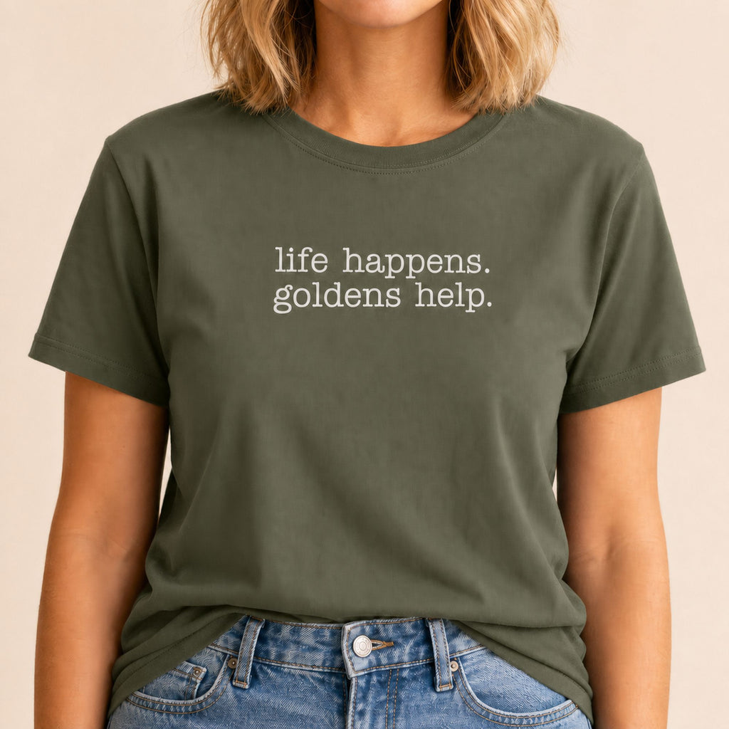 Life Happens Goldens Help T-Shirt