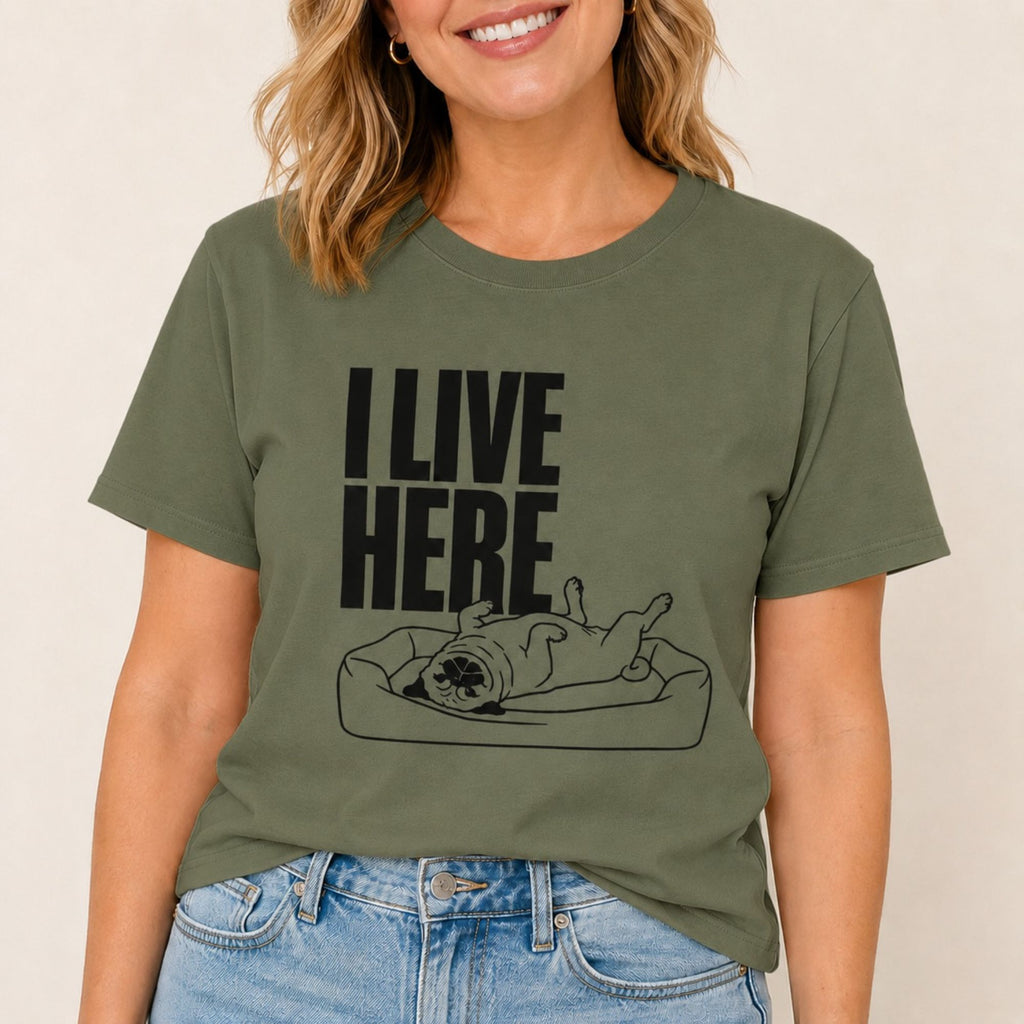 I Live Here - Pug T-Shirt