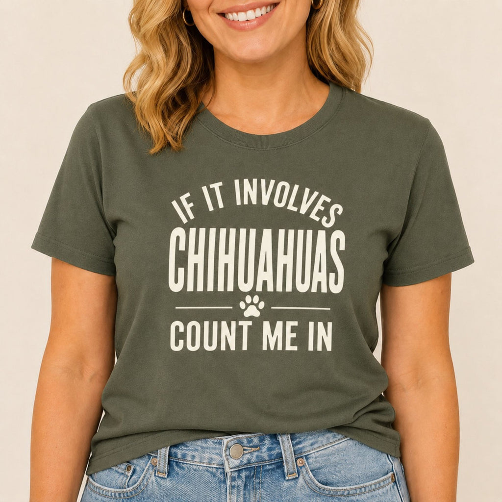 Chihuahuas - Count Me In T-Shirt