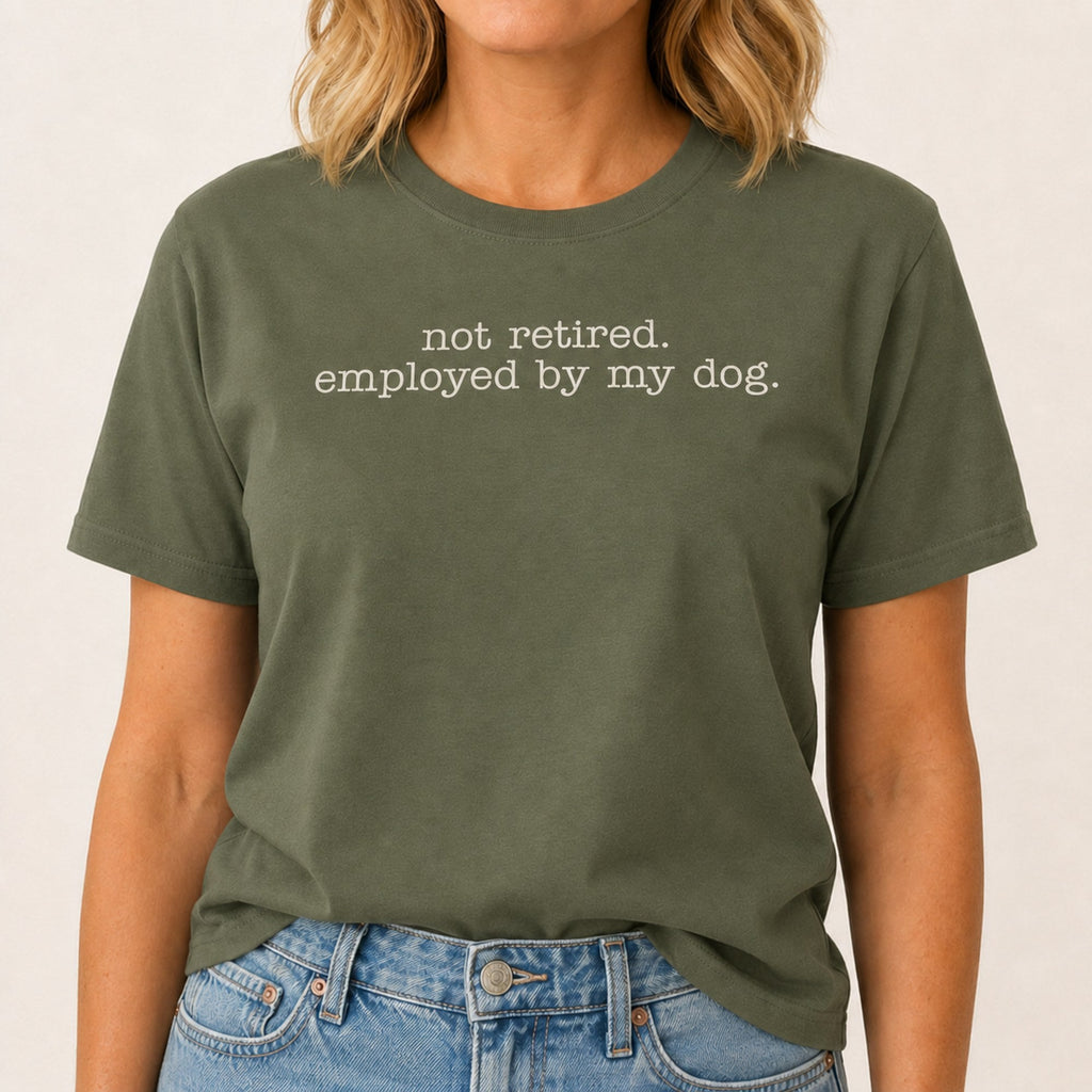 Employed By My Dog T-Shirt - Military Green