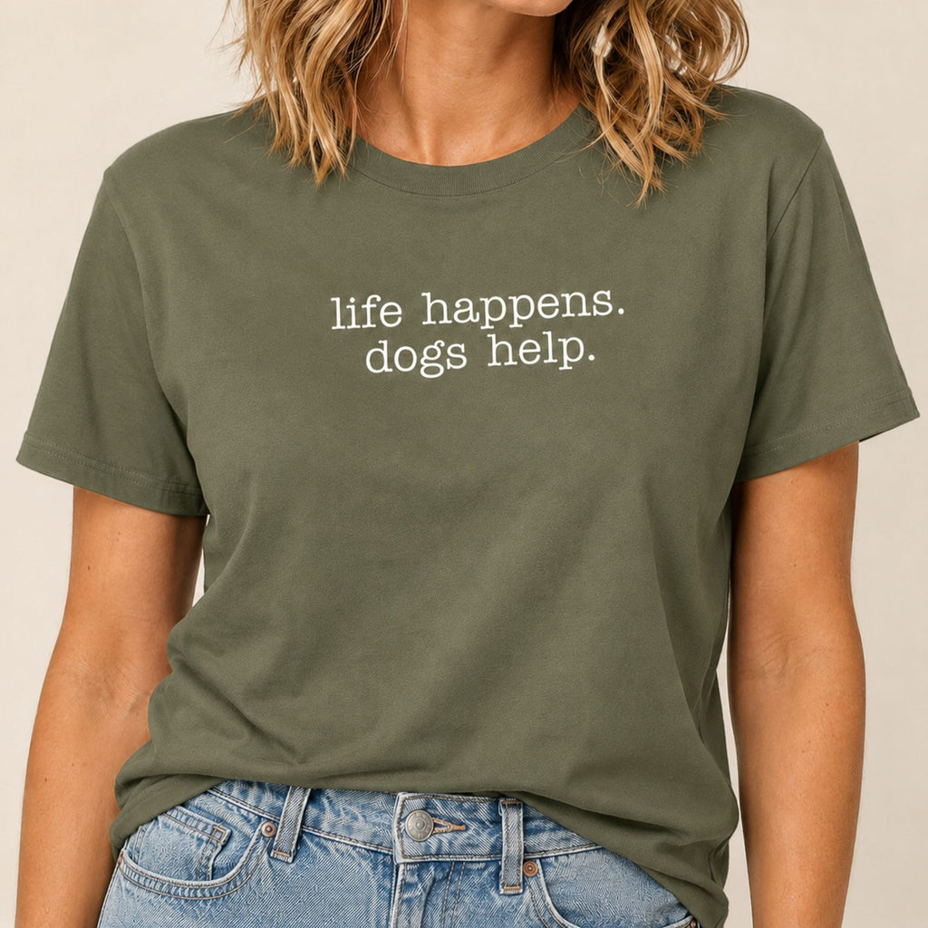 Life Happens Dogs Help T-Shirt