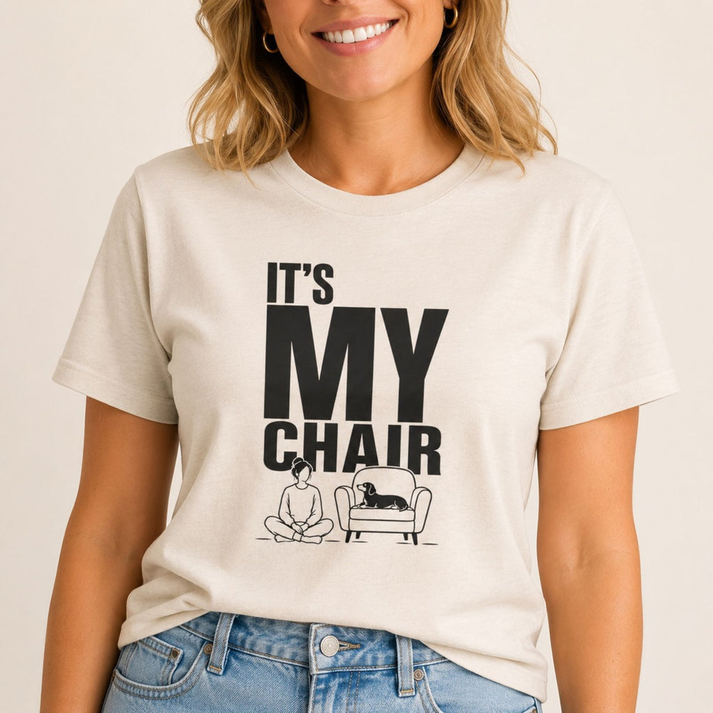 Its My Chair T-Shirt