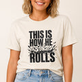 This Is How He Rolls T-Shirt
