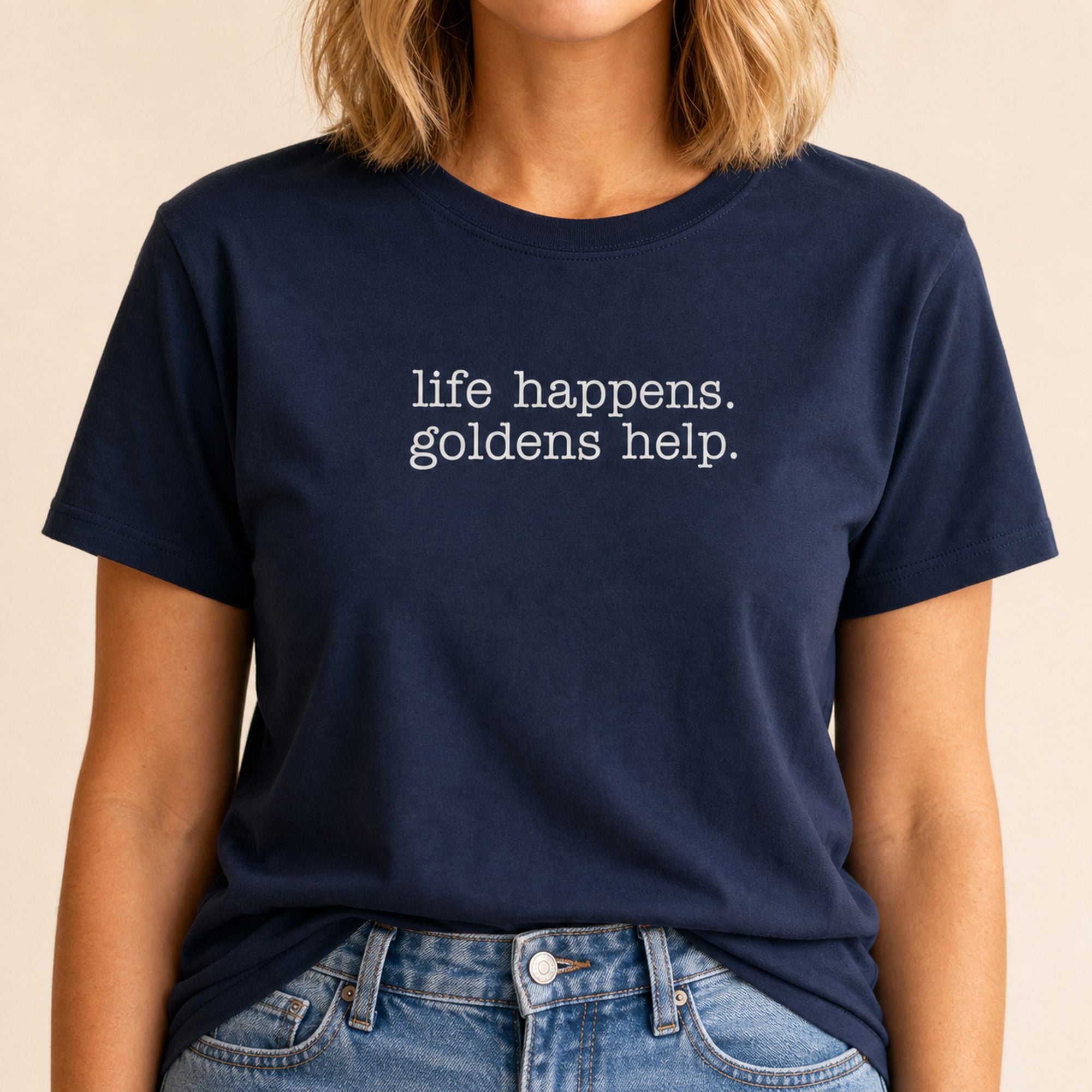Life Happens Goldens Help T-Shirt