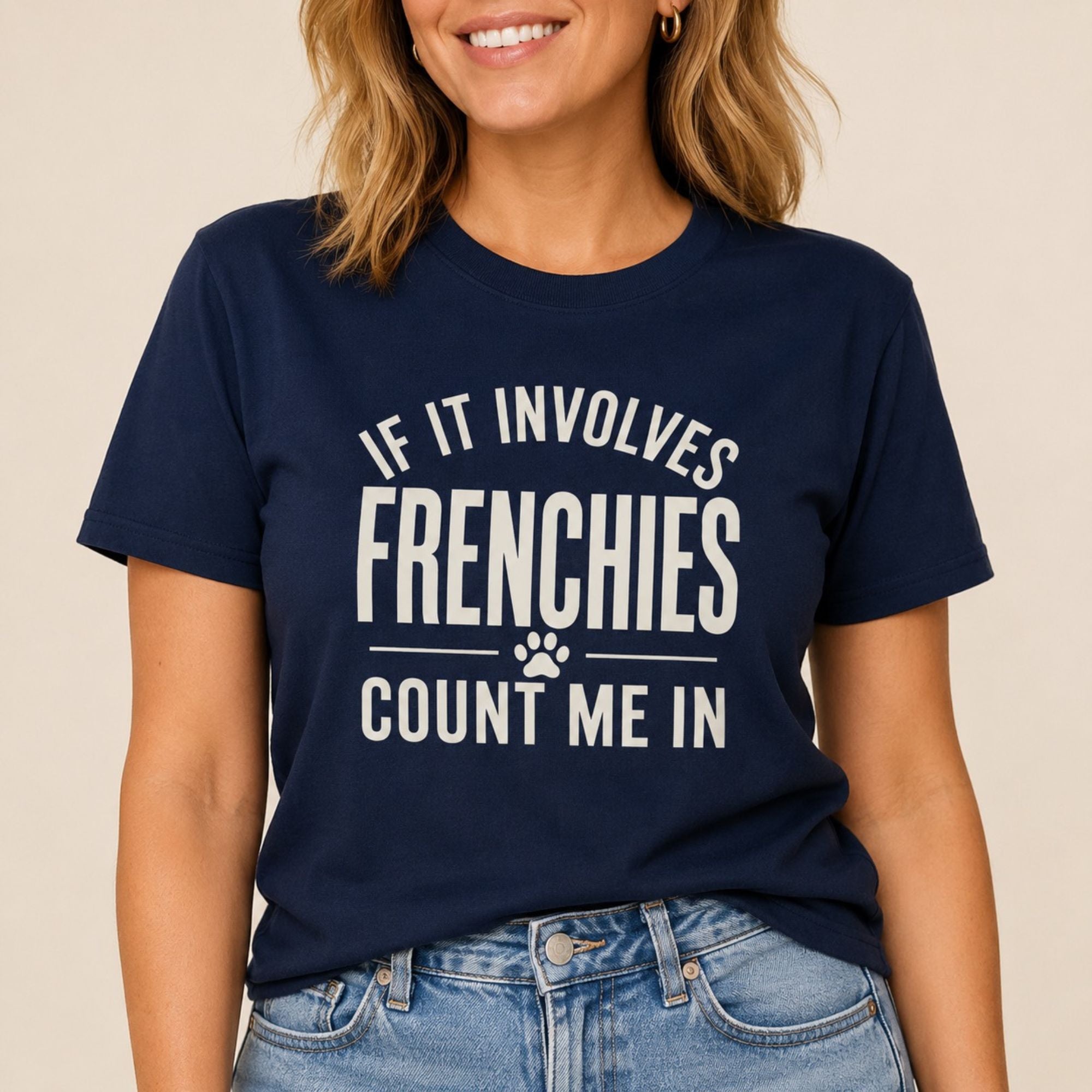 Frenchies - Count Me In T-Shirt