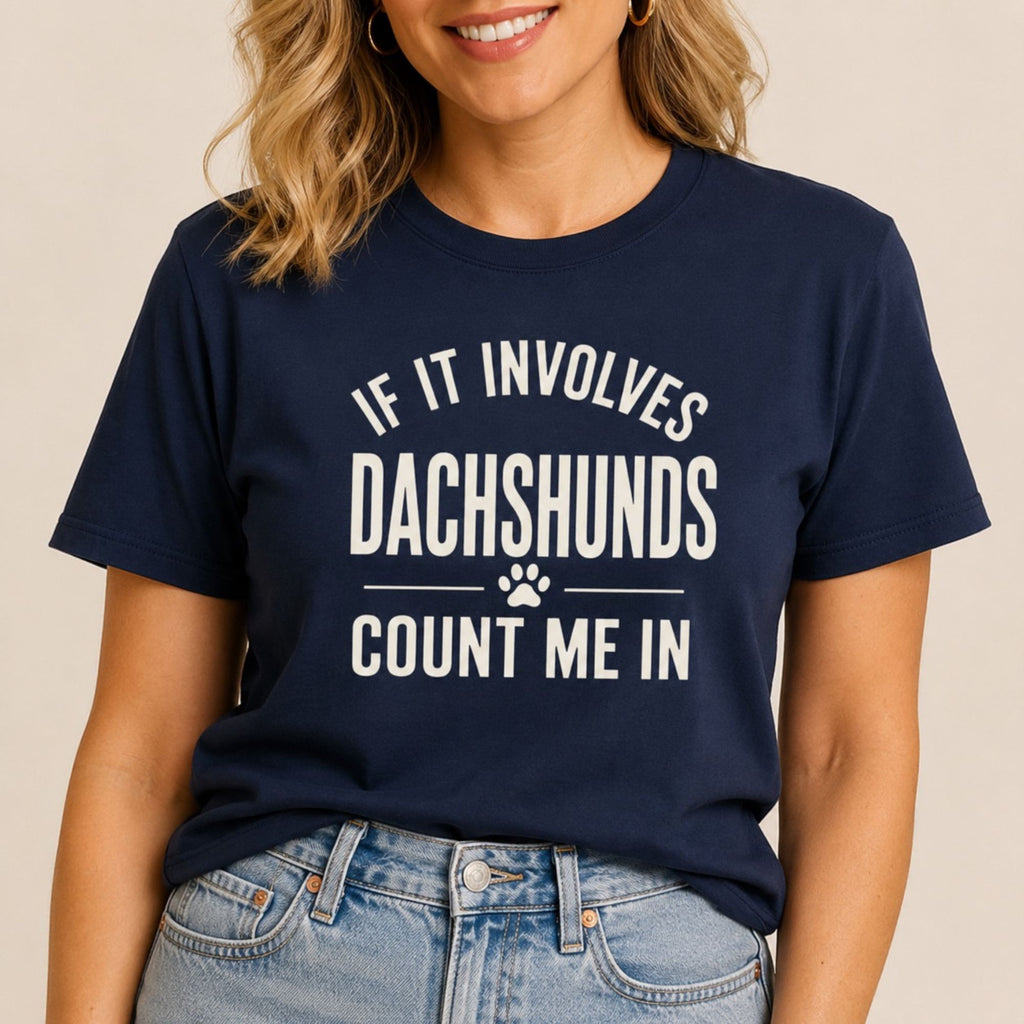 Dachshunds - Count Me In T-Shirt