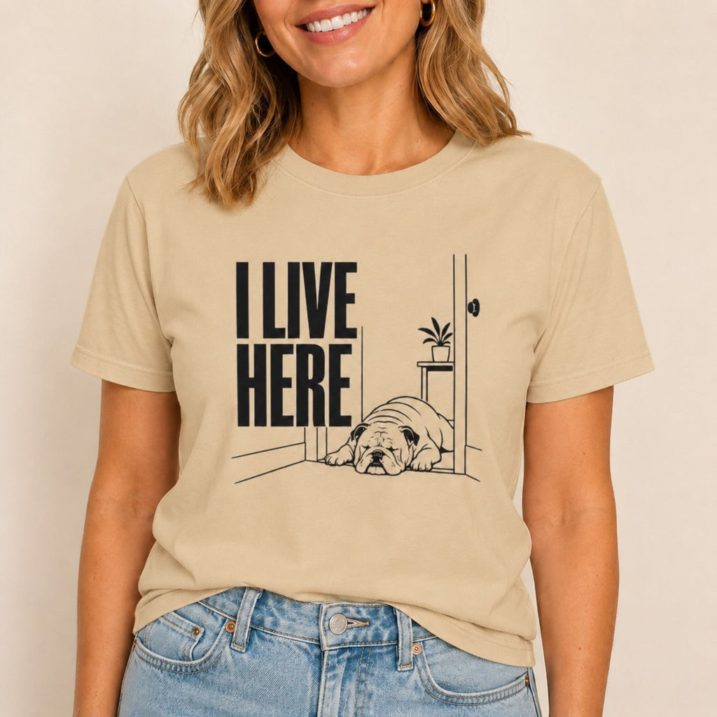 I Live Here - English Bulldog T-Shirt