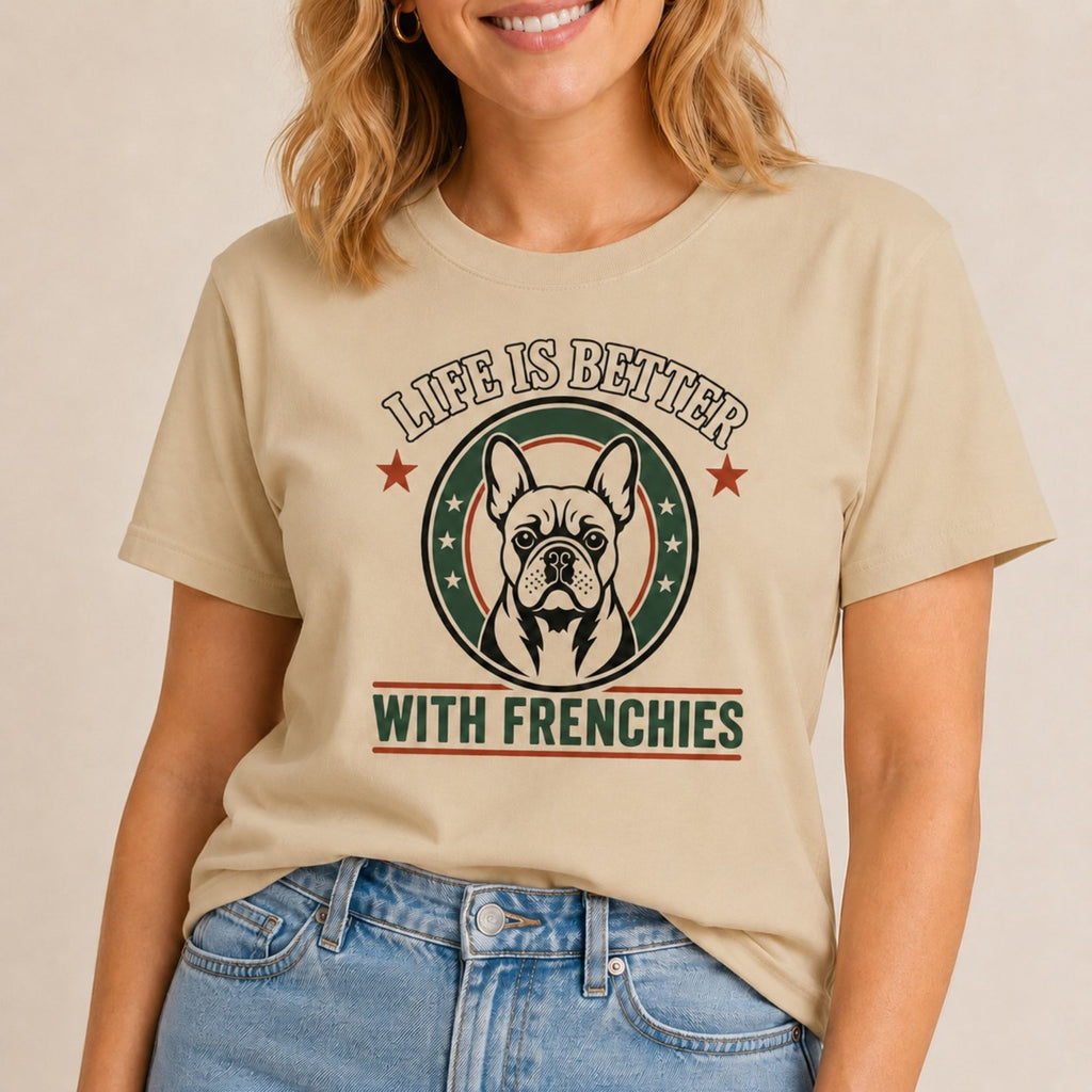 Life Is Better With Frenchies T-Shirt