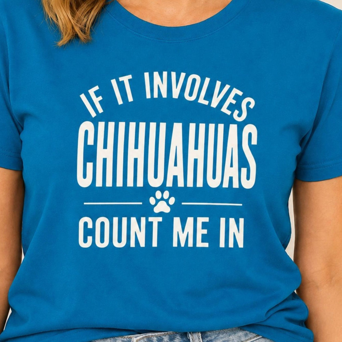 Chihuahuas Count Me In T-Shirt - Sapphire Zoomed In