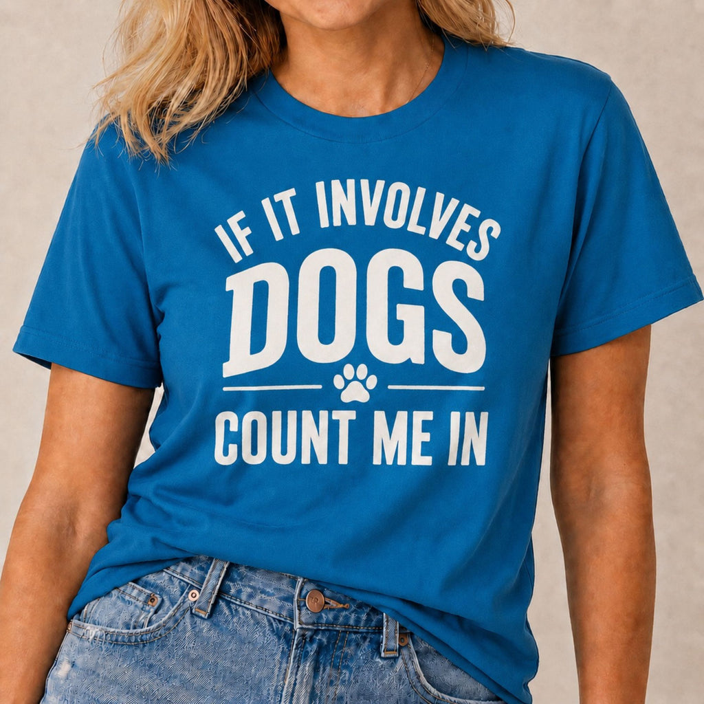Dogs - Count Me In T-Shirt