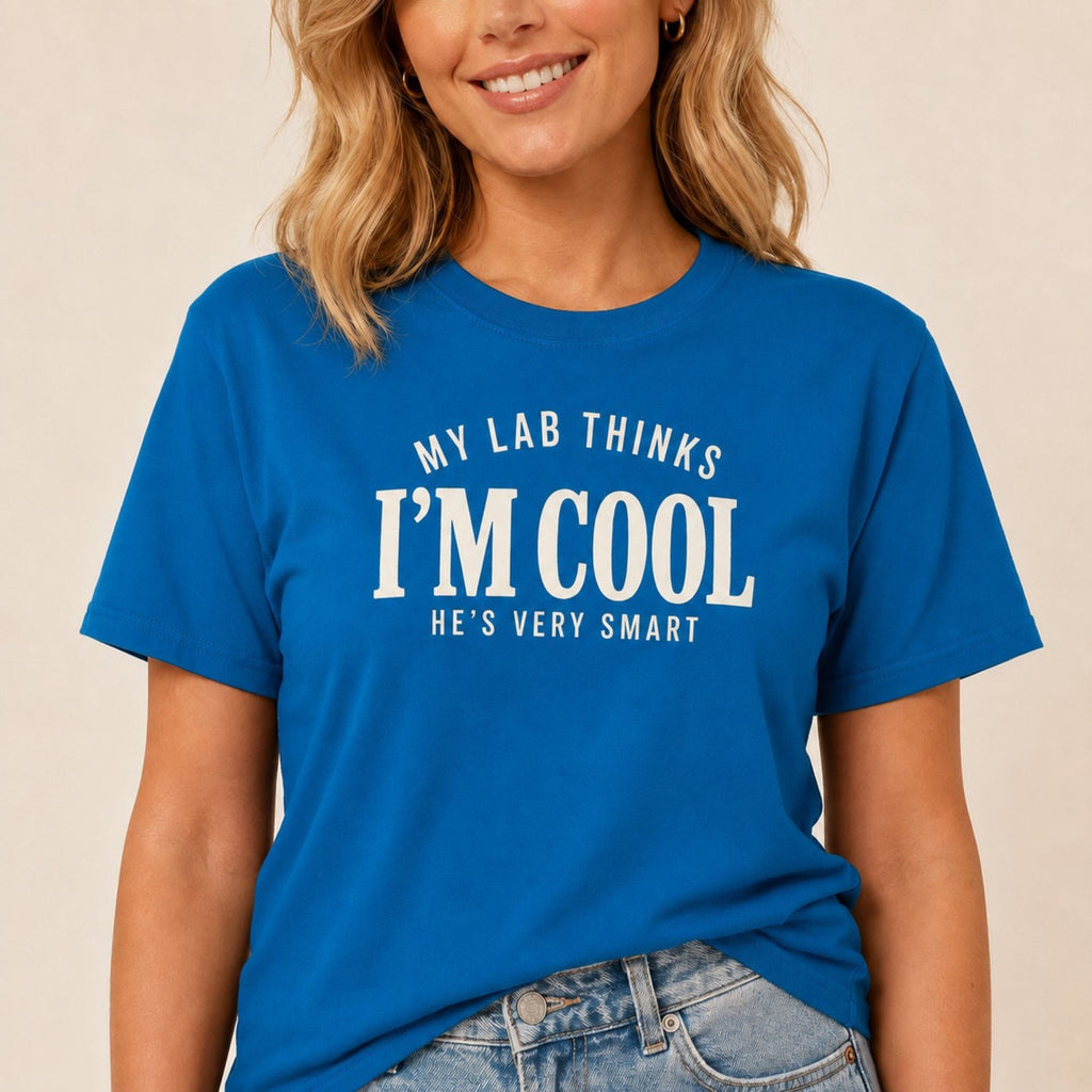 My Lab Thinks I'm Cool T-Shirt