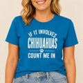 Chihuahuas - Count Me In T-Shirt